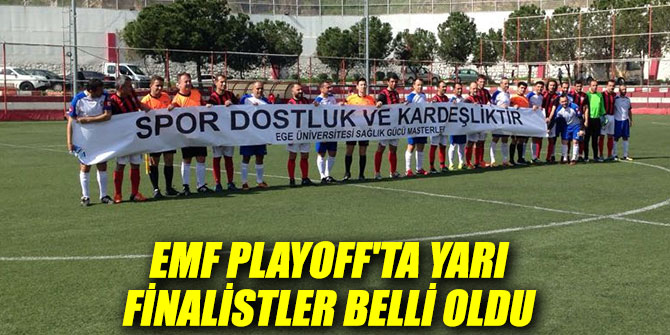 EMF PLAYOFF'TA YARI FİNALİSTLER BELLİ OLDU