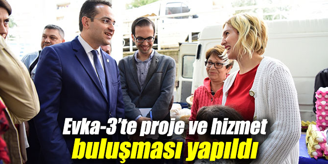 Evka-3’te proje ve hizmet buluşması yapıldı
