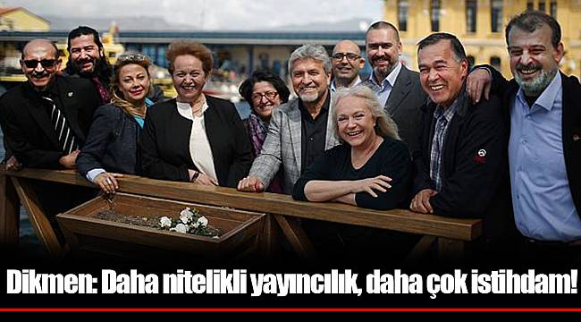 Daha nitelikli yayıncılık, daha çok istihdam!
