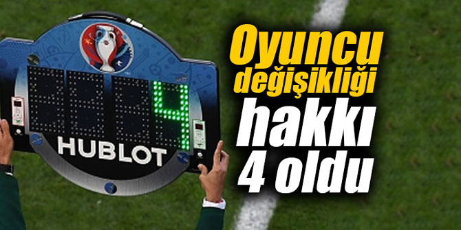 Oyuncu değişikliği hakkı 4 oldu