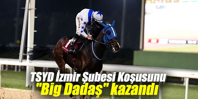 TSYD İzmir Şubesi Koşusunu "Big Dadaş" kazandı