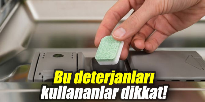 Bu deterjanları kullananlar aman dikkat!