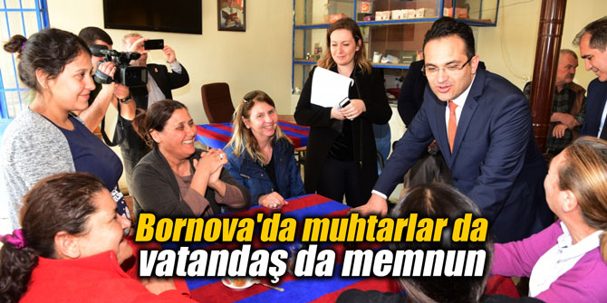 Bornova'da muhtarlar da vatandaş da memnun