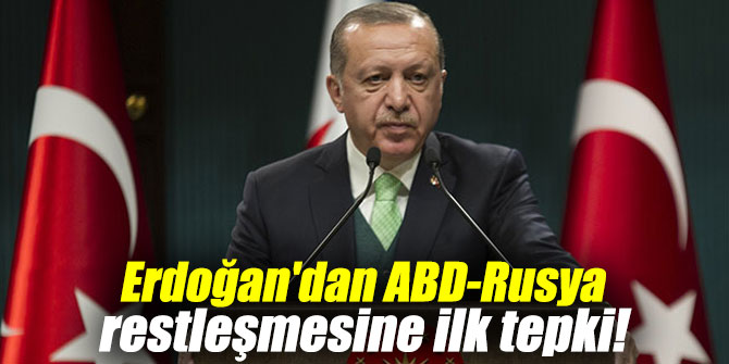 Erdoğan'dan ABD-Rusya restleşmesine ilk tepki!