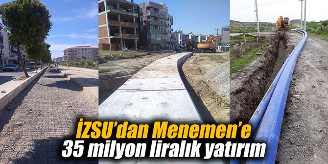 İZSU’dan Menemen’e 35 milyon liralık yatırım