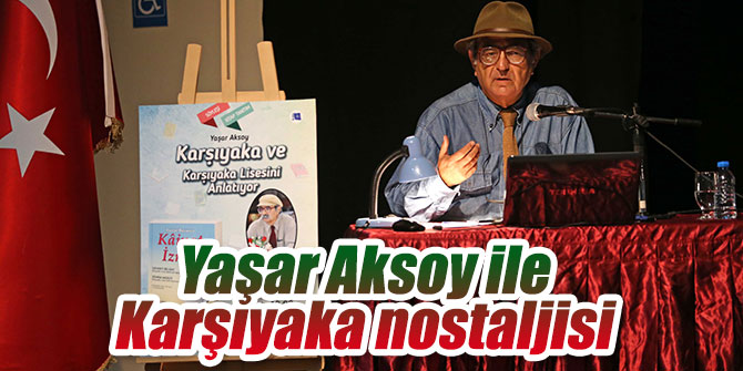 Yaşar Aksoy ile Karşıyaka nostaljisi
