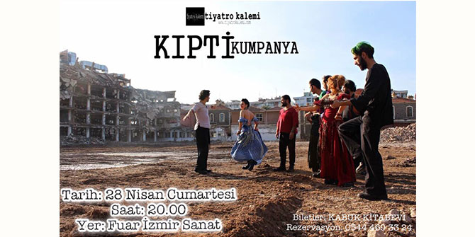 Kıpti Kumpanya Nisan ayında tek gösterim yapacak!