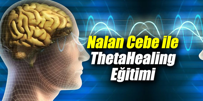 Nalan Cebe ile Theta Healing Eğitimi