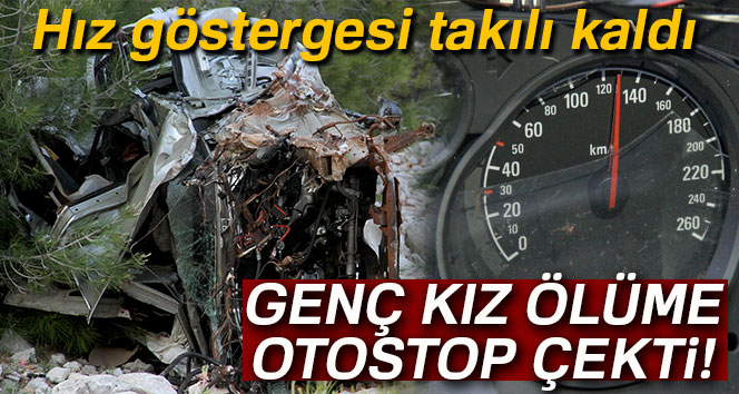 Ölüme otostop çekti