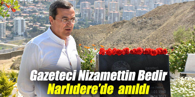 Narlıdere'de Gazeteci Nizamettin Bedir anıldı