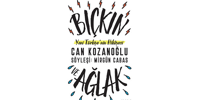 Yeni Türkiye’nin Hikâyesi,Bıçkın ve Ağlak
