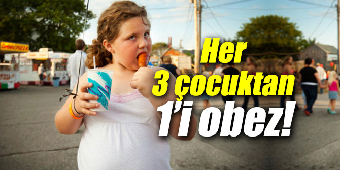 Her 3 çocuktan 1’i obez!