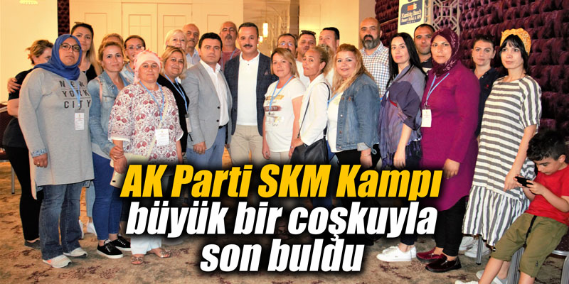 AK Parti SKM Kampı büyük bir coşkuyla son buldu