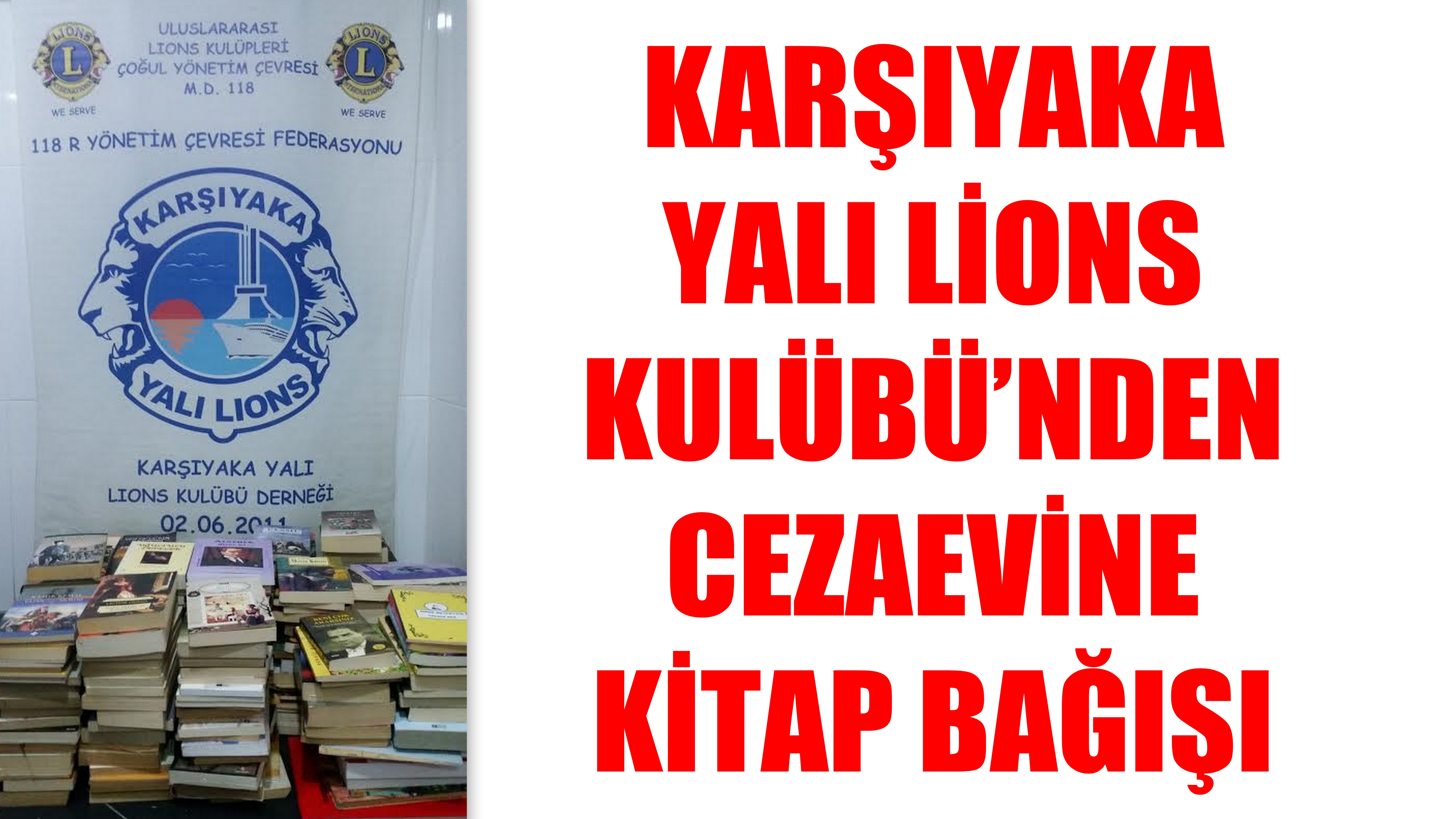 KARŞIYAKA YALI LİONS KULÜBÜ’NDEN CEZAEVİNE KİTAP BAĞIŞI