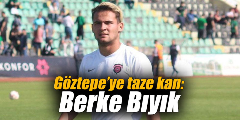 Göztepe’ye taze kan: Berke Bıyık