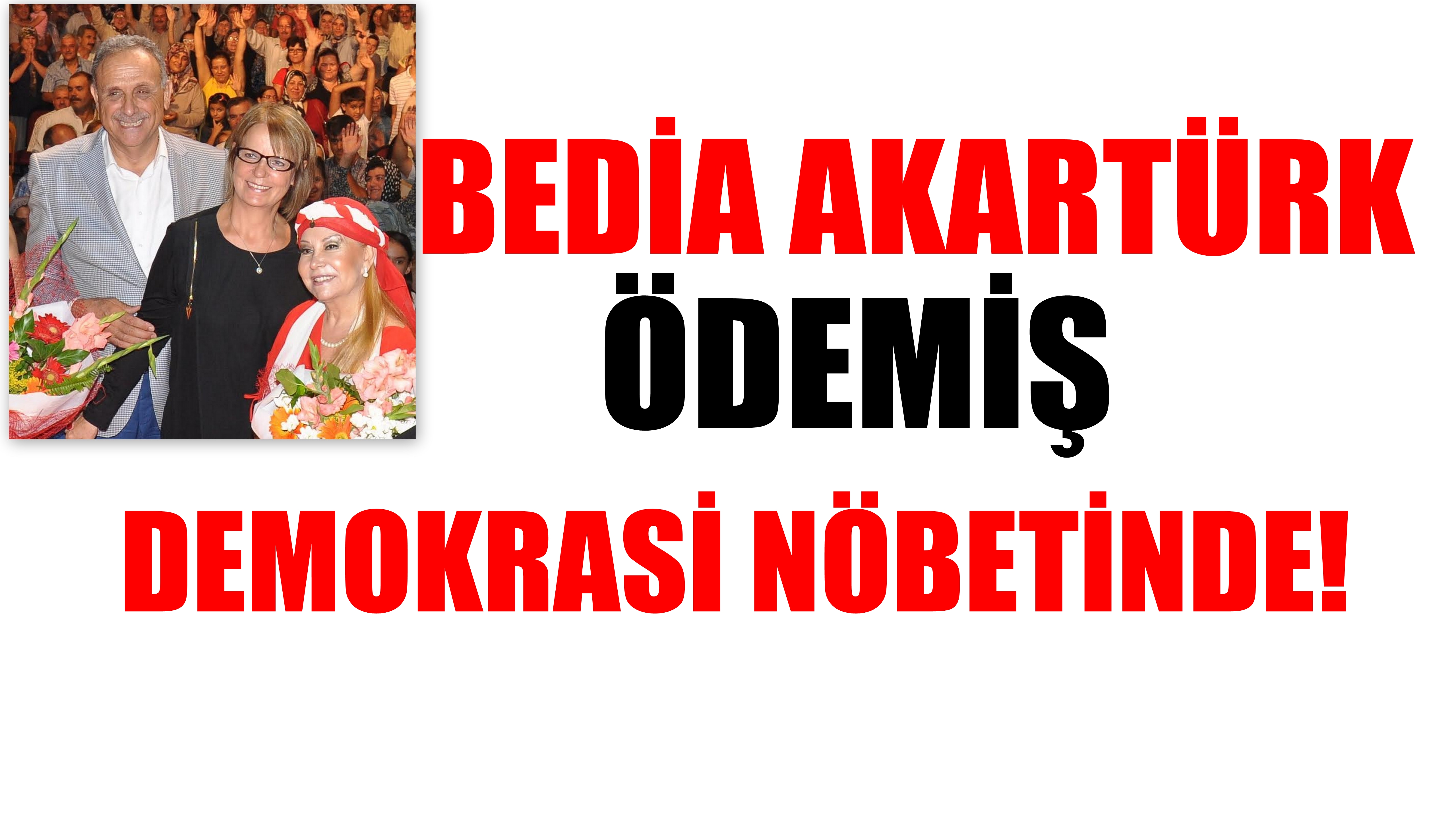 Bedia Akartürk, Ödemiş demokrasi nöbetinde