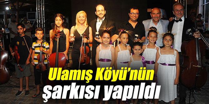 Ulamış Köyü’nün şarkısı yapıldı