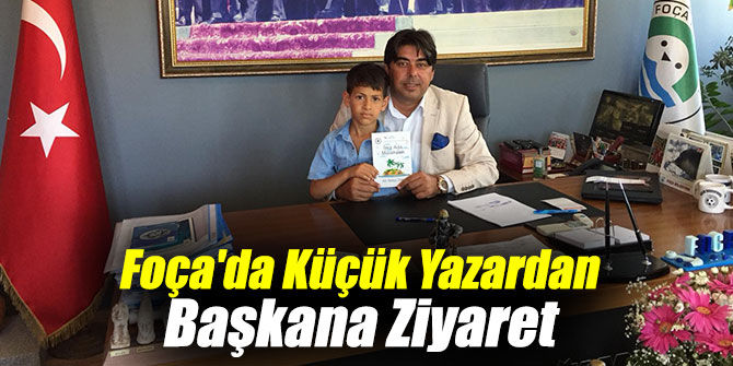 Foça'da Küçük Yazardan Başkana Ziyaret