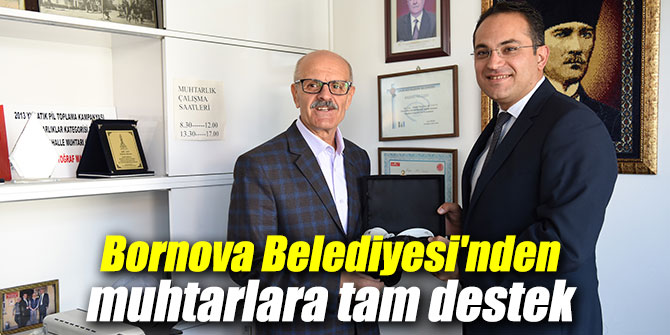 Bornova'da muhtarlara tam destek