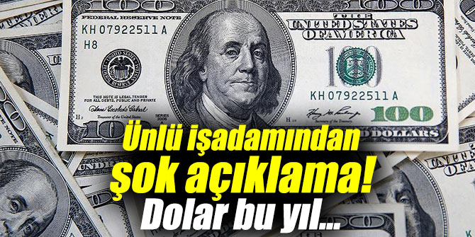 Ünlü işadamından şok açıklama! Dolar bu yıl...