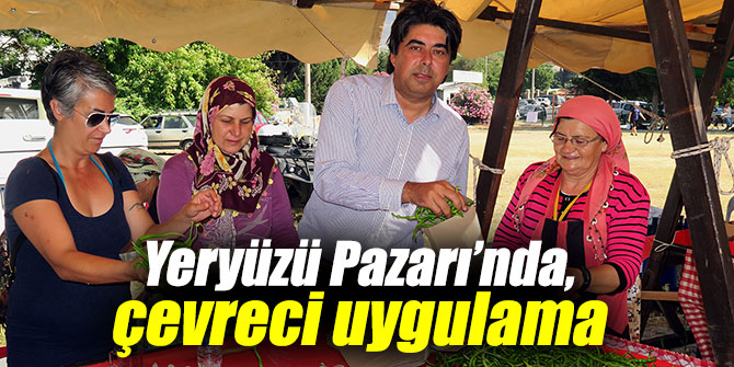 Yeryüzü Pazarı’nda, çevreci uygulama