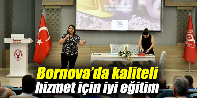 Bornova’da kaliteli hizmet için eğitimler başladı
