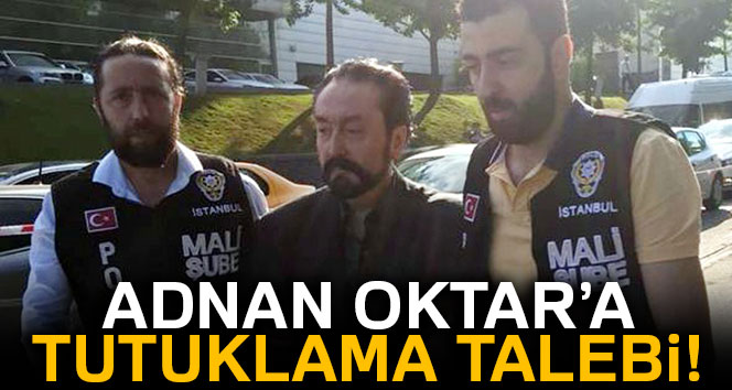 Adnan Oktar'a tutuklama talebi!