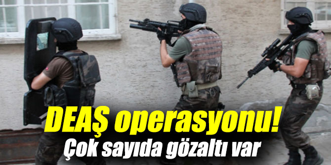DEAŞ operasyonu! Çok sayıda gözaltı var