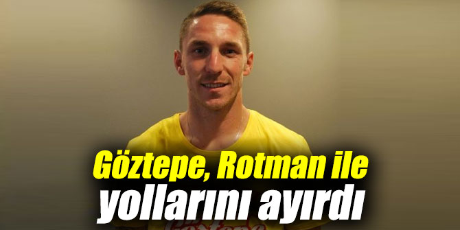 Göztepe, Rotman ile yollarını ayırdı