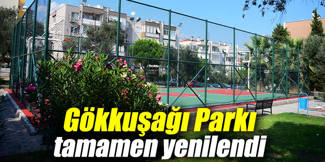 Gökkuşağı Parkı tamamen yenilendi