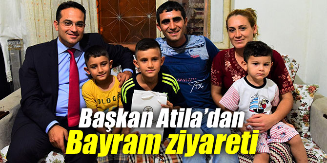 Başkan Atila’dan Kurban Bayramı ziyareti