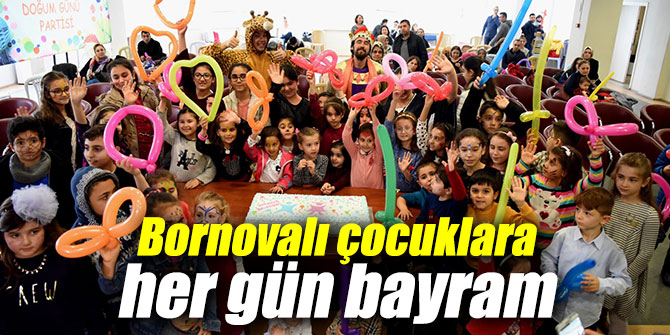 Bornovalı çocuklara her gün bayram