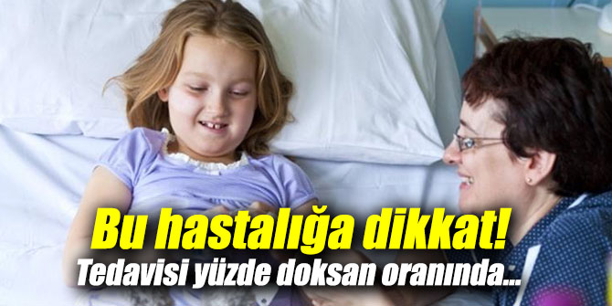 Bu hastalığa dikkat! Tedavisi yüzde doksan oranında...