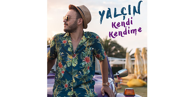 Yalçın'dan Kendi Kendime çıktı