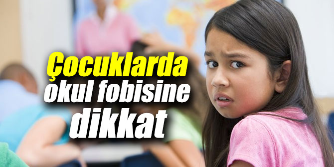 Uzmanı çocuklarda okul fobisi konusunda uyardı