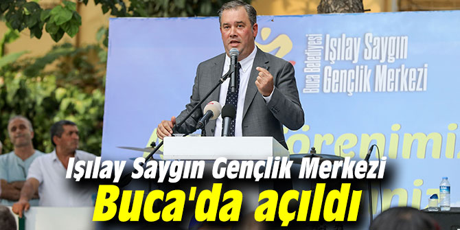Işılay Saygın Gençlik Merkezi Buca'da açıldı