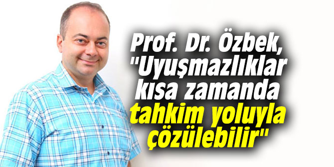Prof. Dr. Özbek, "Uyuşmazlıklar kısa zamanda tahkim yoluyla çözülebilir"