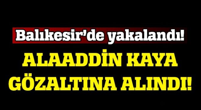 Eski Zaman gazetesi imtiyaz sahibi Alaaddin Kaya gözaltına alındı.