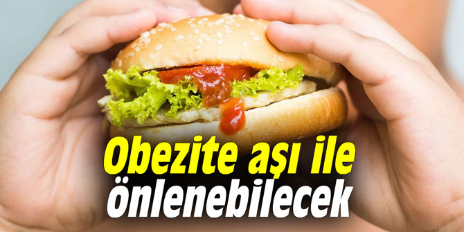 Obezite aşı ile önlenebilecek