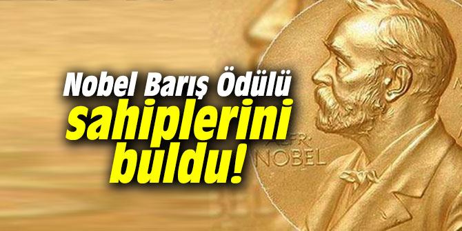 Nobel Barış Ödülü sahiplerini buldu!