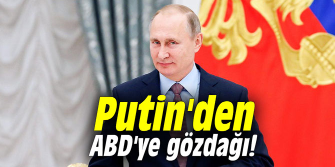 Putin'den ABD'ye gözdağı!
