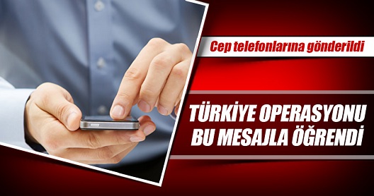Türkiye Operasyonu Bu Mesajla Öğrendi,