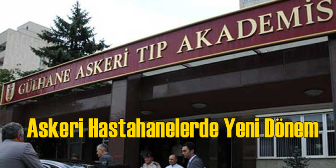 Askeri Hastahanelerde Yeni Dönem