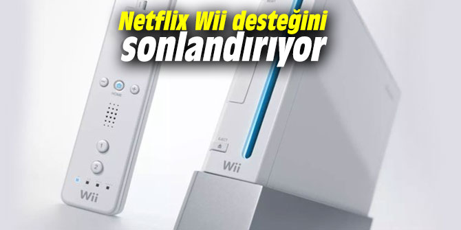 Netflix Wii desteğini sonlandırıyor