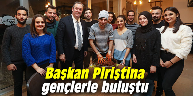 Başkan Piriştina gençlerle buluştu