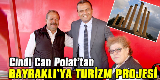 Cindi Can Polat'tan Bayraklı'ya dev proje!