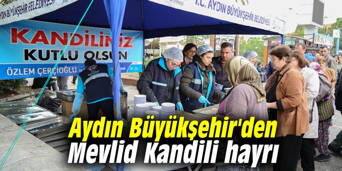Aydın Büyükşehir'den Mevlid Kandili hayrı