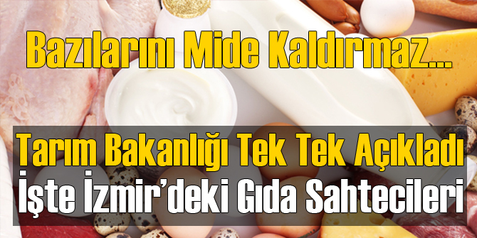 İzmir'de Tarım Bakanlığı Tek Tek Teşhir Etti
